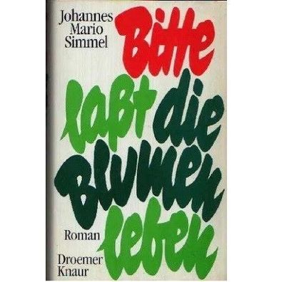 Buch Roman von Johannes Mario Simmel Bitte laßt die Blummen leben, Erstausgabe erstes