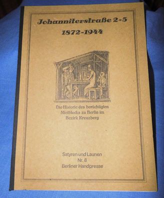 Satyren und Launen Nr. 8 / Johanniterstraße 2-5 1872- 1944 / H. Wehner, D. Stobbe