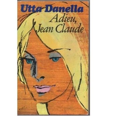 Adieu Jean Claude spannende Roman Geschichte gebundene Ausgabe von Utta Danella