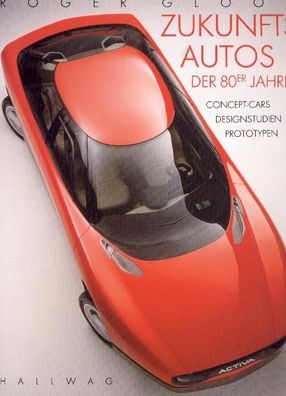 Zukunftsautos der 80er Jahre, Concept Cars, Designstudien, Prototypen
