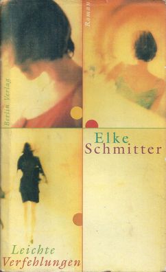 Elke Schmitter: Leichte Verfehlungen (2002) Berlin Verlag