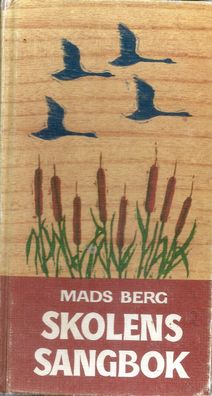 Mads Berg: Skolens Sangbok (med metodisk rettleiing for undervisningen i sang) 1970