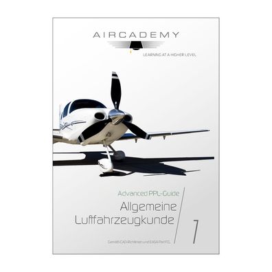 Aircademy Advanced PPL-Guide Allgemeine Luftfahrzeugkunde Band 1