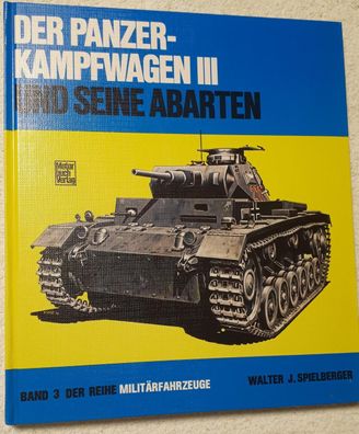 Der Panzerkampfwagen III und seine Abarten