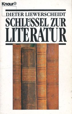 Dieter Liewerscheidt: Schlüssel zur Literatur (1990) Droemer Knaur 7867