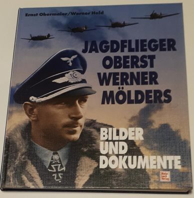 Jagdflieger Oberst Werner Mölders" Bilder und Dokumente