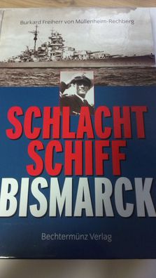 Schlachtschiff Bismarck" Burkard Freiherr von Müllenheim-Rechberg