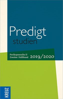 Predigtstudien 2019/2020 - 2. Halbband: Perikopenreihe II (Fortsetzung Pred ...