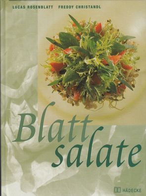 Blattsalate - Einkauf, Vorbereitung, Lagerung