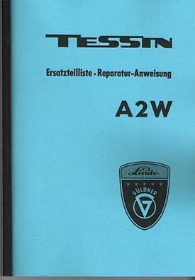 Reparaturanleitung und Ersatzteilliste Güldner Tessin, Typ A2W, Trecker, Oldtimer