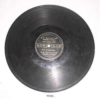 Schellackplatte "Der lustige Pfeifer" + "Am Spinnrad" um 1930 (104388)