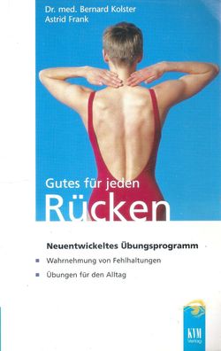 Dr. med. Bernard Kolster: Gutes für den Rücken. Neuentwickeltes Übungsprogramm (1998)