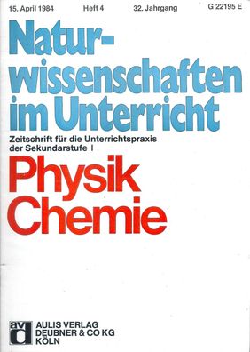 Naturwissenschaften im Unterricht Heft 4 / 15.04.1984 Physik Chemie