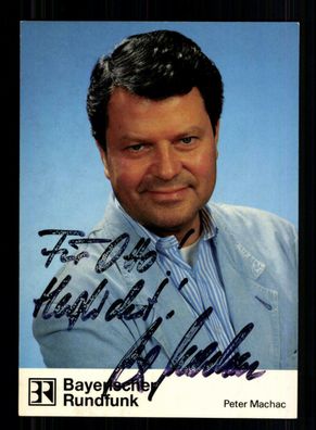 Peter Machac BR Autogrammkarte Original Signiert + F 606