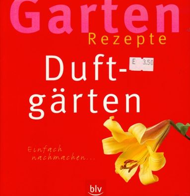 Duftgärten - Gartenrezepte