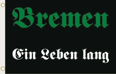 Fahne Flagge Bremen Ein Leben lang Hissflagge 90 x 150 cm