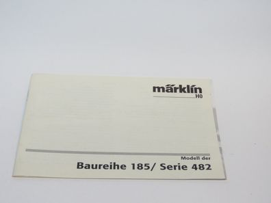 Märklin - Baureihe 185 - Serie 482 - Betriebsanleitung