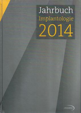 Jahrbuch Implantologie 2014 (Digitale Dentale Technologien) Oemus