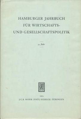 Hamburger Jahrbuch für Wirtschafts- und Gesellschaftspolitik 19 (1974) J. C. B. Mohr