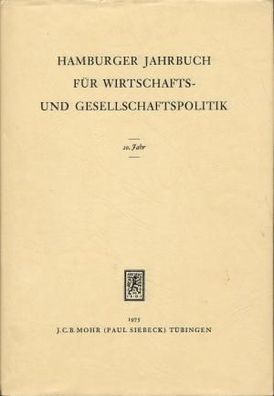 Hamburger Jahrbuch für Wirtschafts- und Gesellschaftspolitik 20 (1975) J. C. B. Mohr