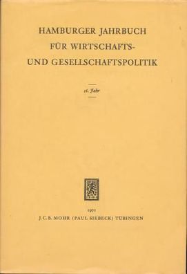 Hamburger Jahrbuch für Wirtschafts- und Gesellschaftspolitik 16 (1971) J. C. B. Mohr