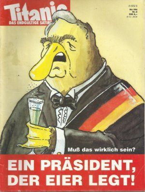 Titanic. Das endgültige Satiremagazin Nr. 5/1994 Ein Präsident, der Eier legt!