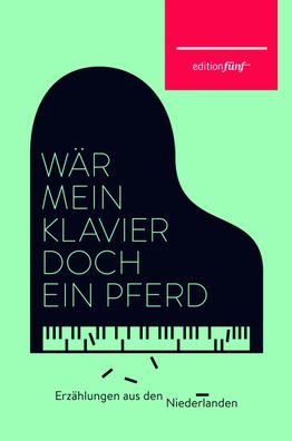 W?r mein Klavier doch ein Pferd (edition f?nf), Elisabeth Augustin