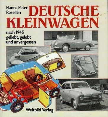 Deutsche Kleinwagen nach 1945, geliebt, gelobt und vergessen