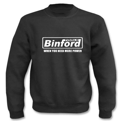 Pullover l Binford Tools When You Need More Power I Sprüche I Lustig I Sweatshirt