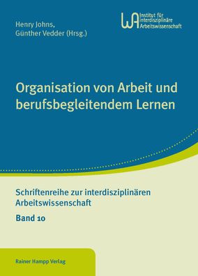 Organisation von Arbeit und berufsbegleitendem Lernen (Schriftenreihe zur i ...