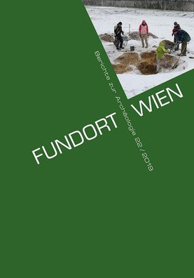 Fundort Wien 22/2019: Berichte zur Arch?ologie,
