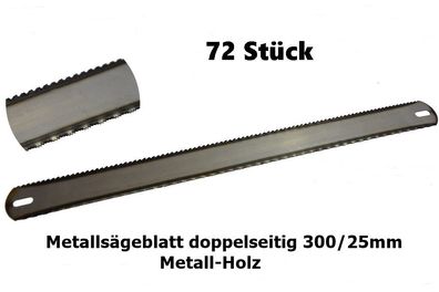 72 Stück - Metallsägeblatt doppelseitig 300/25mm für Metall-Holz - G01251