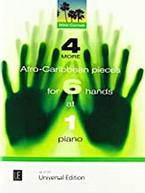 4 More Afro-Caribbean Pieces for 6 Hands at 1 Piano: f?r 6 H?nde an einem K ...