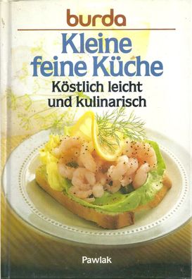 Burda Kleine Feine Küche - Köstlich leicht und kulinarisch (1989) Pawlak