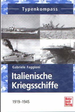 Italienische Kriegsschiffe 1919 - 1945, Schlachtschiffe, Zerstörer, Kreuzer, U-Boote