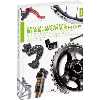 Der ultimative Bike-Workshop Reparaturen Kaufberatung Tipps Ratgeber Handbuch