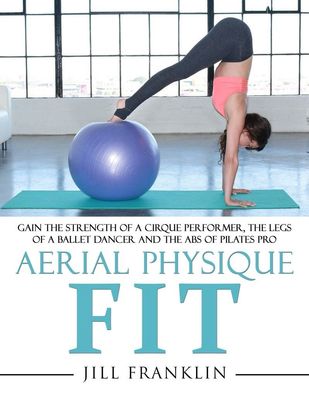 Aerial Physique FIT - Jill Franklin - Vertikaltuch - Buch