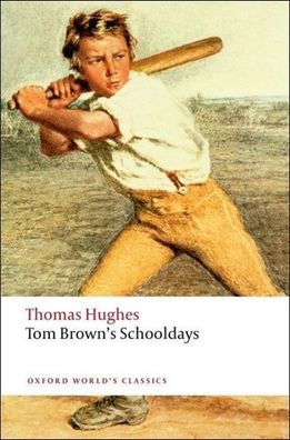 Tom Brown's Schooldays (Oxford World?s Classics), Thomas Hughes