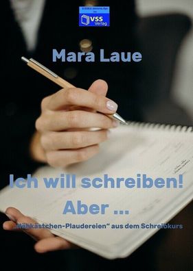 Ich will schreiben! Aber ... von Mara Laue (Taschenbuch)