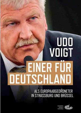 Einer f?r Deutschland: Als Europaabgeordneter in Stra?burg und Br?ssel, Udo ...