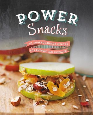 Power Snacks: 50 supergesunde Snacks f?r Energie und Ausdauer, Andrea O`Con ...