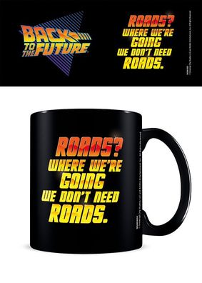 Zurück in die Zukunft Tasse Roads? Where we're going we don't need Roads Mug NEU