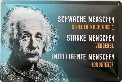 Blechschild 30x20cm Einstein Spruch: Schwache Menschen !