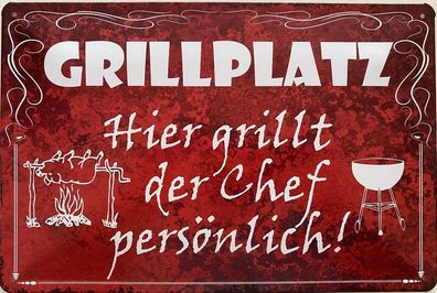 Blechschild 30 x 20 cm Grillplatz: Hier grillt der Chef persönlich !