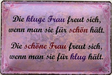 Blechschild 30 x 20 cm Spruch: Kluge Frau - Schöne Frau !