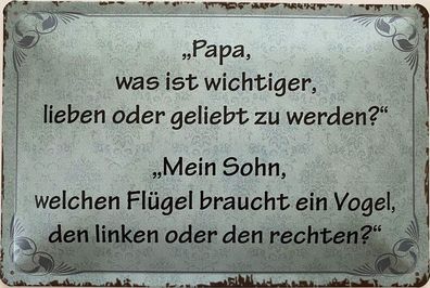 Blechschild 30 x 20 cm Spruch: Papa, was ist wichtiger !