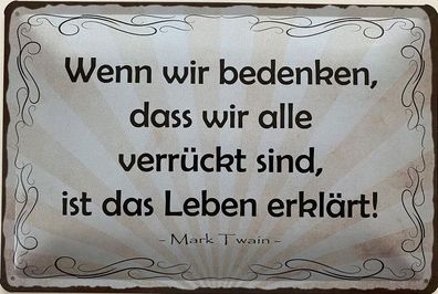 Blechschild 30 x 20 cm Spruch: Das Leben !