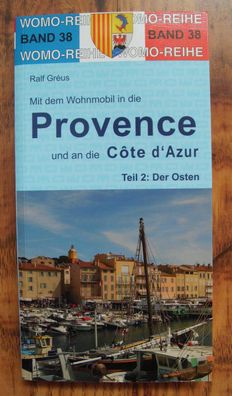 Mit dem Wohnmobil in die Provence u. Cote d'Azur Teil 2 Osten WOMO Band 38 NEU