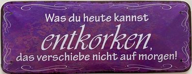 Blechschild 27 X 10 cm Wein Spruch !