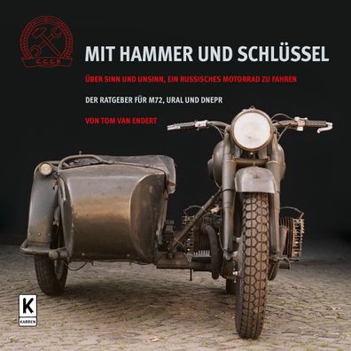 Mit Hammer und Schlüssel Über Sinn und Unsinn, ein russisches Motorrad zu fahren, M72